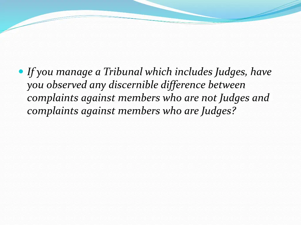 if you manage a tribunal which includes judges