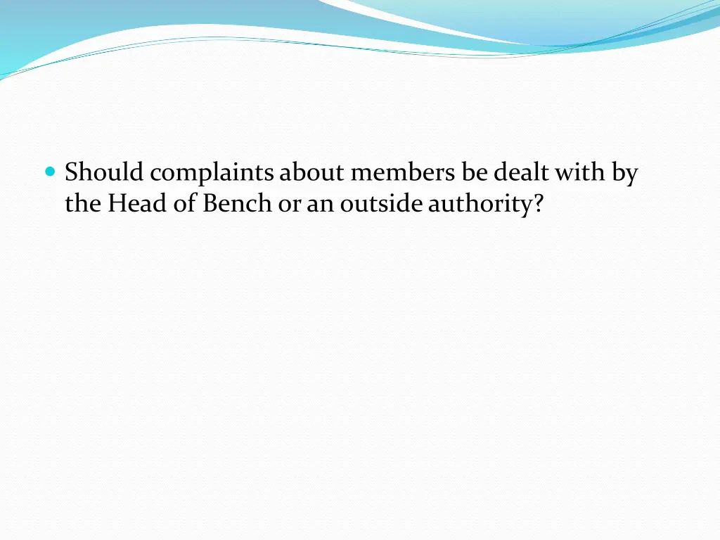 should complaints about members be dealt with