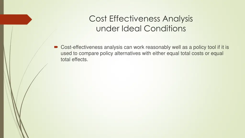 cost effectiveness analysis under ideal conditions