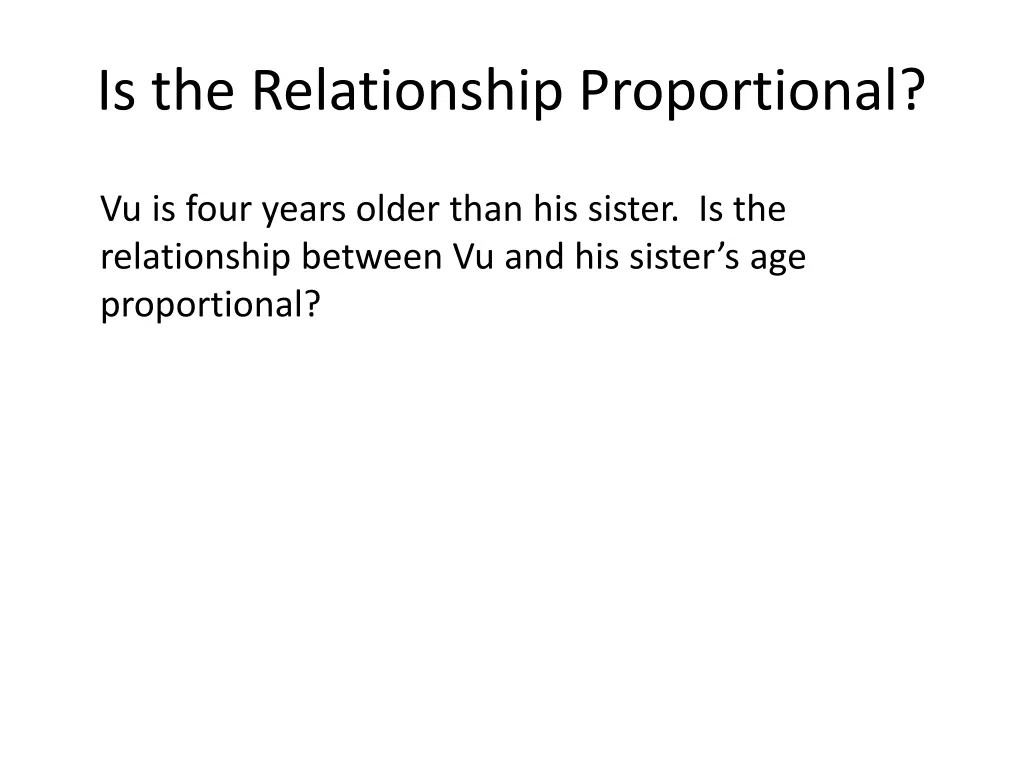 is the relationship proportional 4