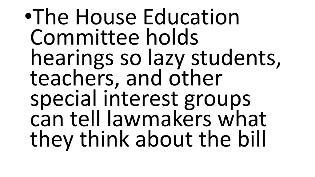 the house education committee holds hearings