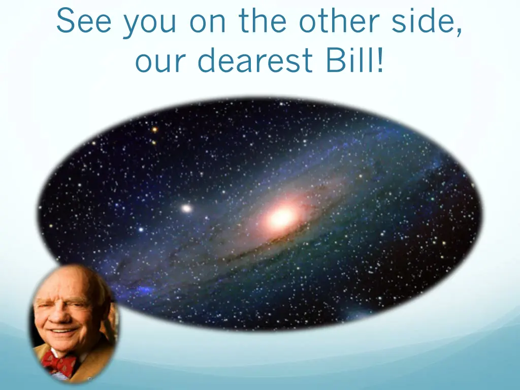 see you on the other side our dearest bill