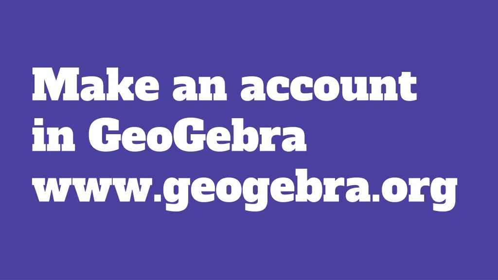 make an account in geogebra www geogebra org