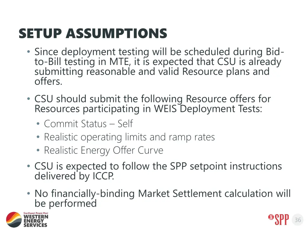 setup assumptions since deployment testing will