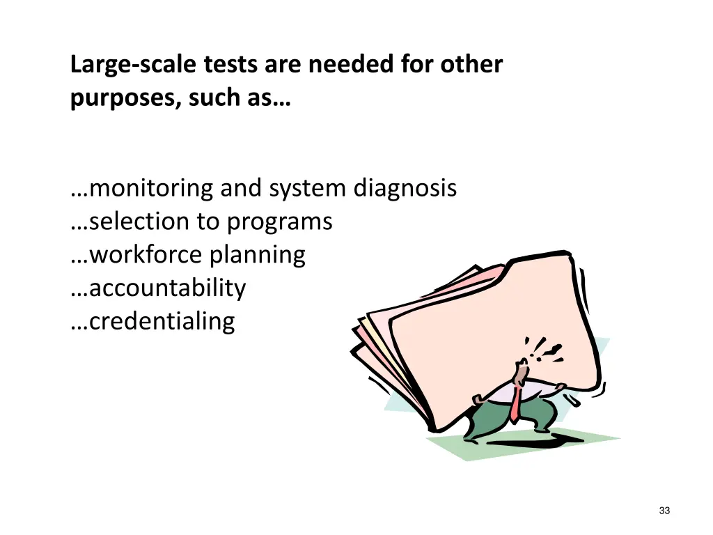 large scale tests are needed for other purposes