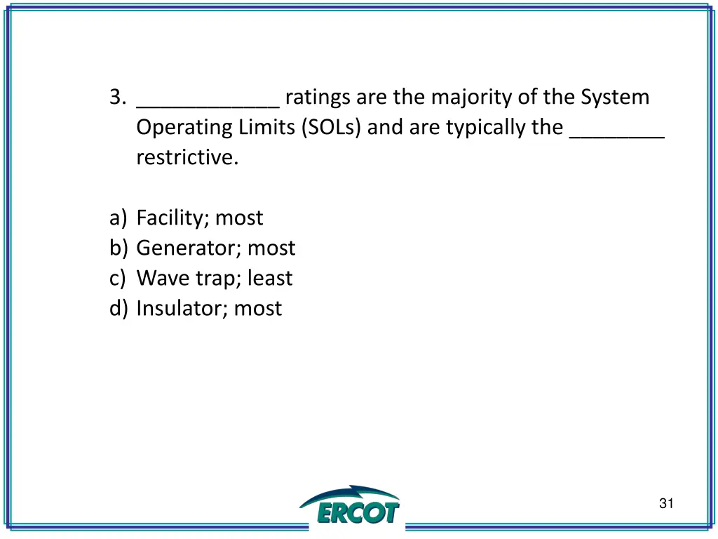 3 ratings are the majority of the system