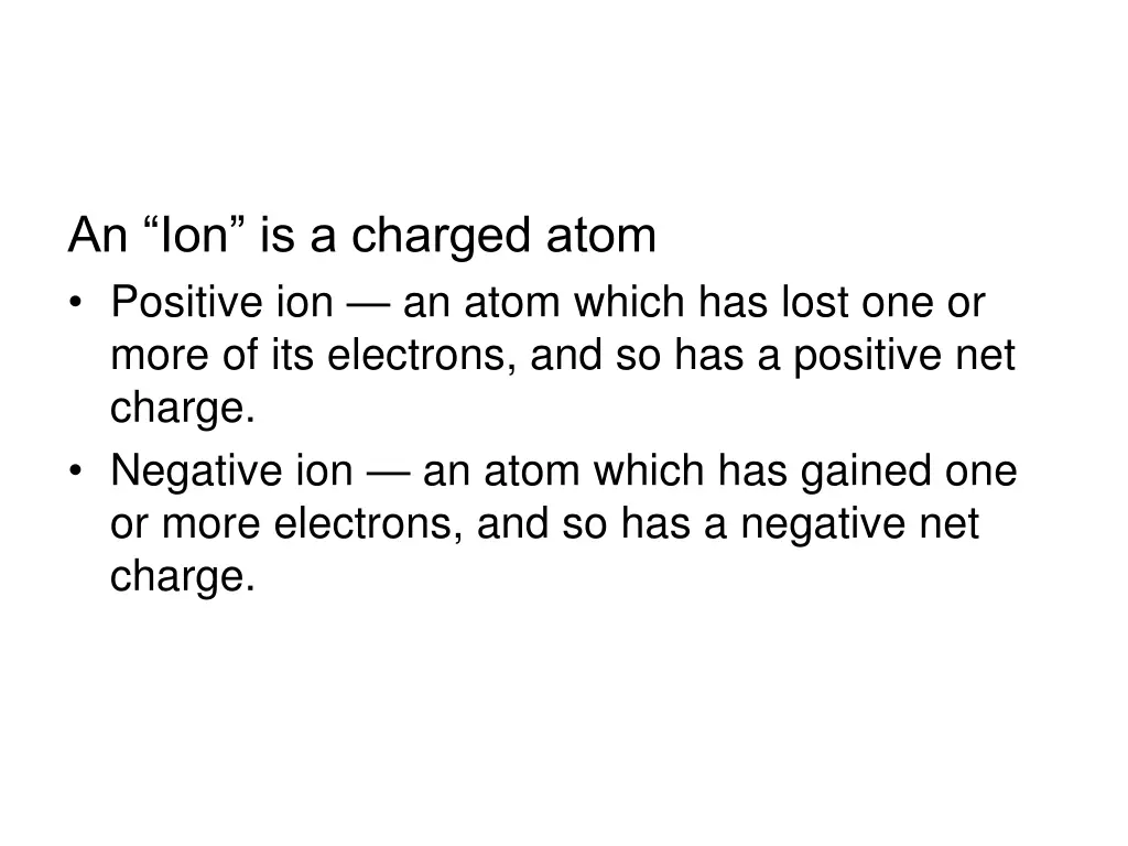 an ion is a charged atom positive ion an atom