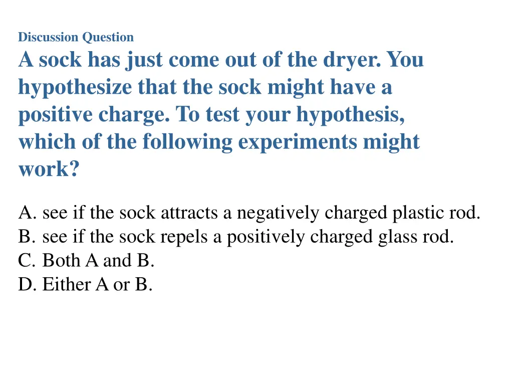 discussion question a sock has just come