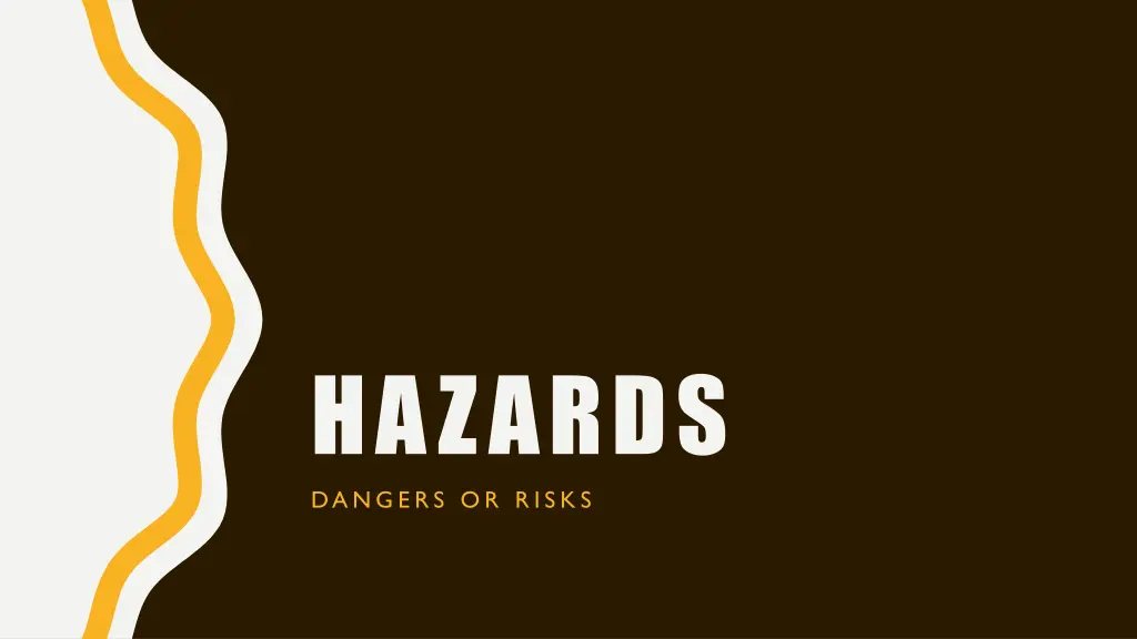 hazards dangers or risks