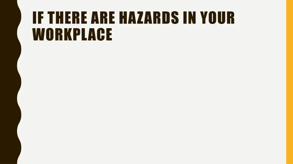 if there are hazards in your workplace