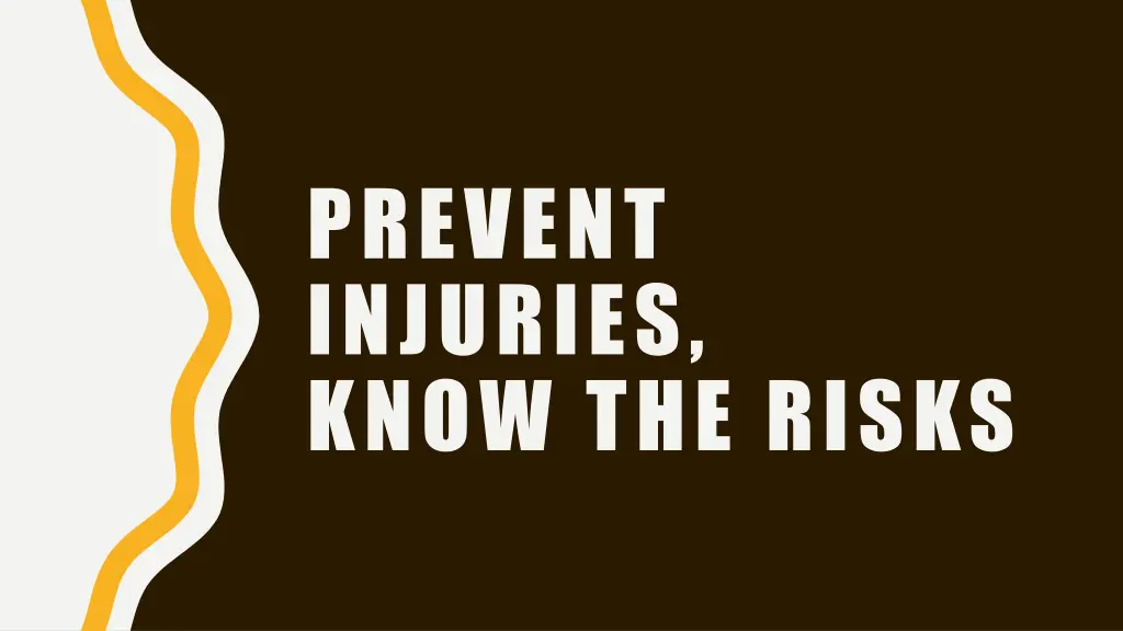 prevent injuries know the risks