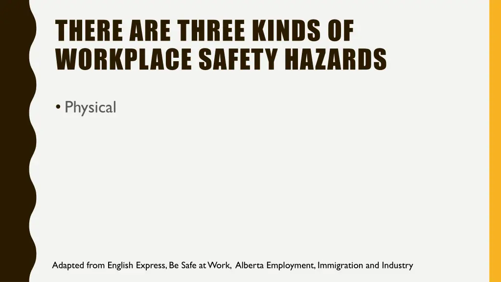 there are three kinds of workplace safety hazards 1