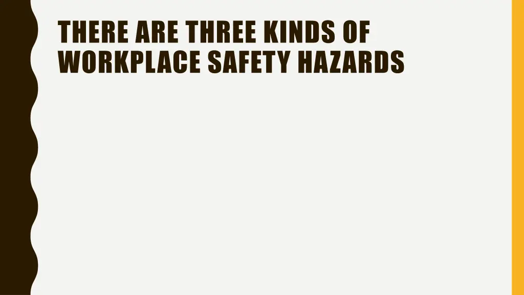 there are three kinds of workplace safety hazards