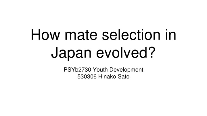 how mate selection in japan evolved