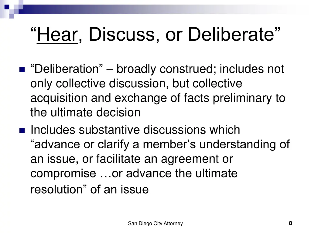 hear discuss or deliberate