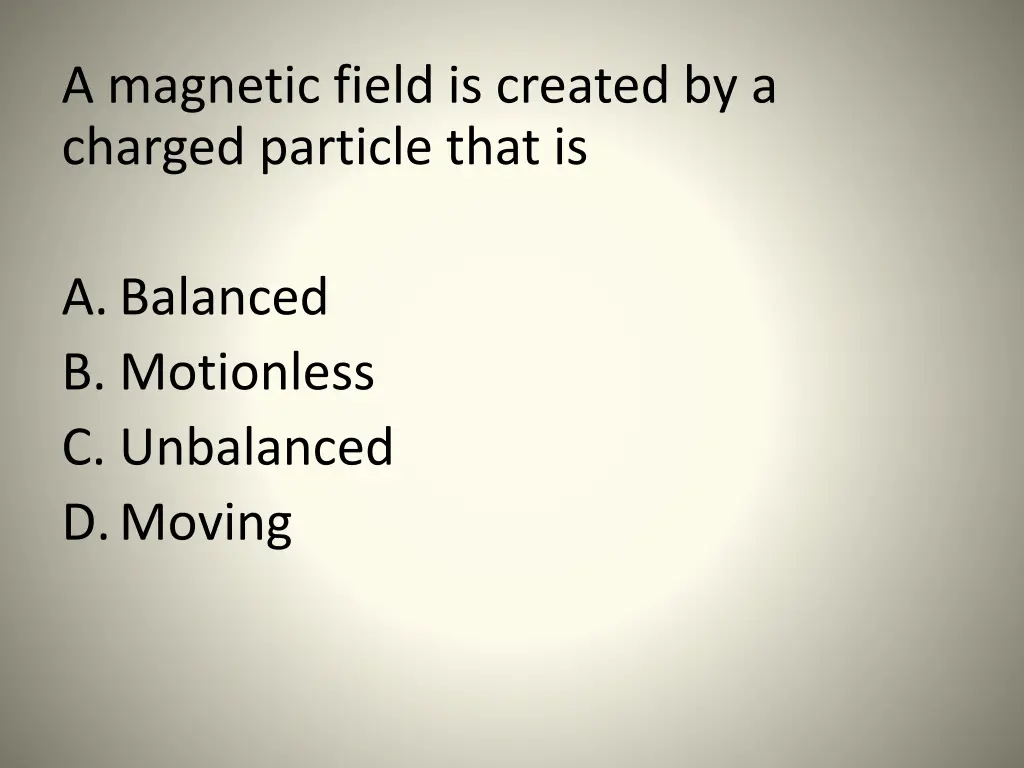 a magnetic field is created by a charged particle