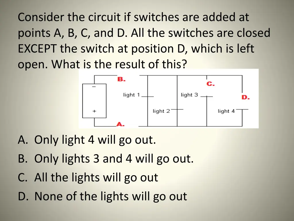 consider the circuit if switches are added