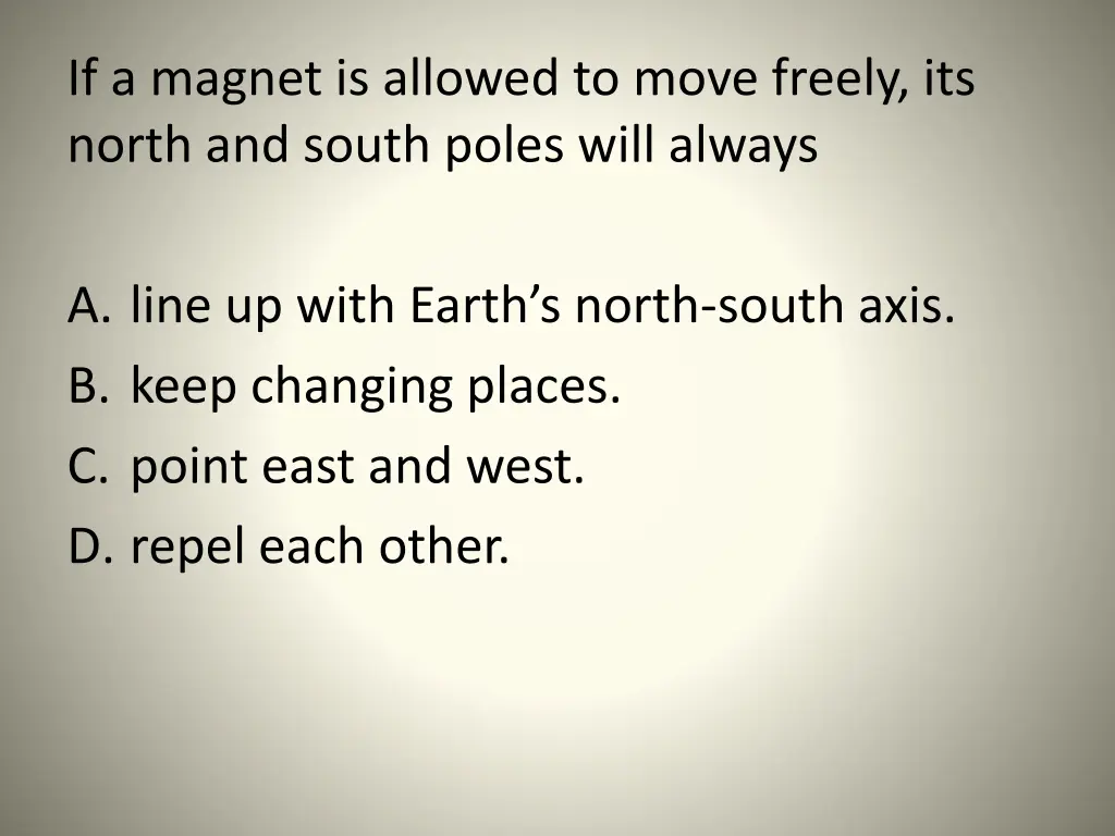 if a magnet is allowed to move freely its north