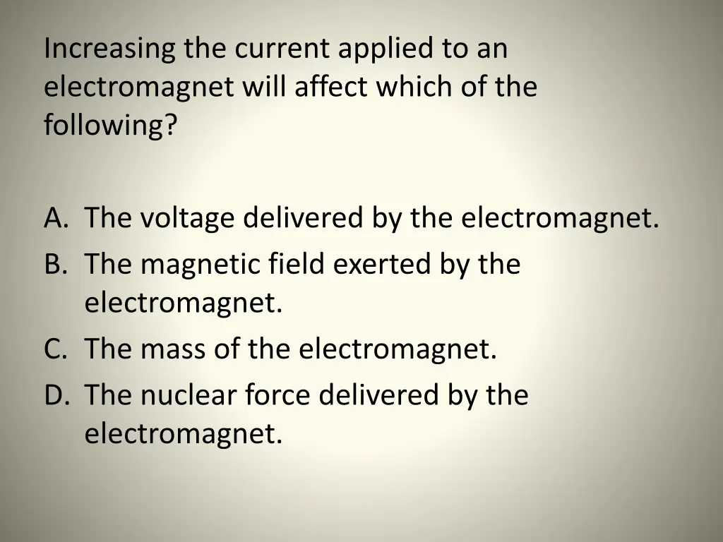 increasing the current applied