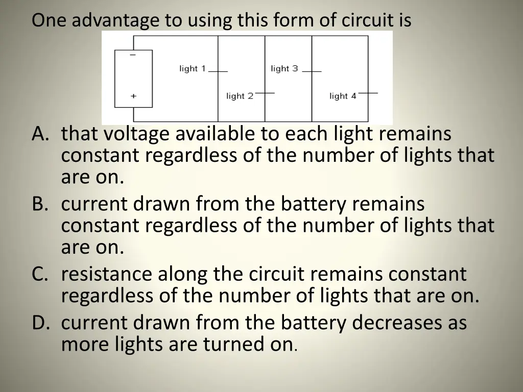 one advantage to using this form of circuit is