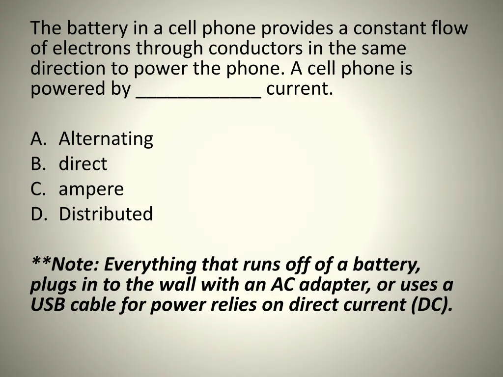 the battery in a cell phone provides a constant