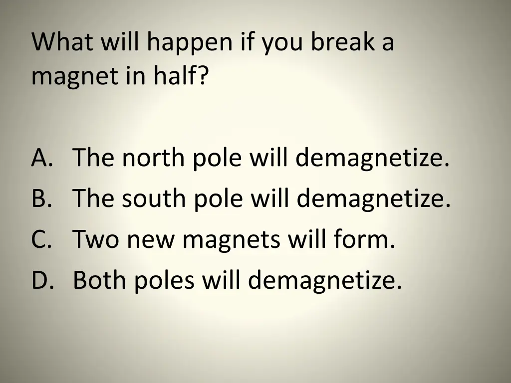 what will happen if you break a magnet in half