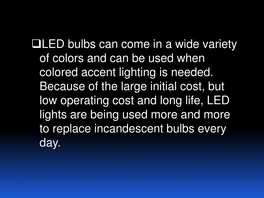 led bulbs can come in a wide variety of colors