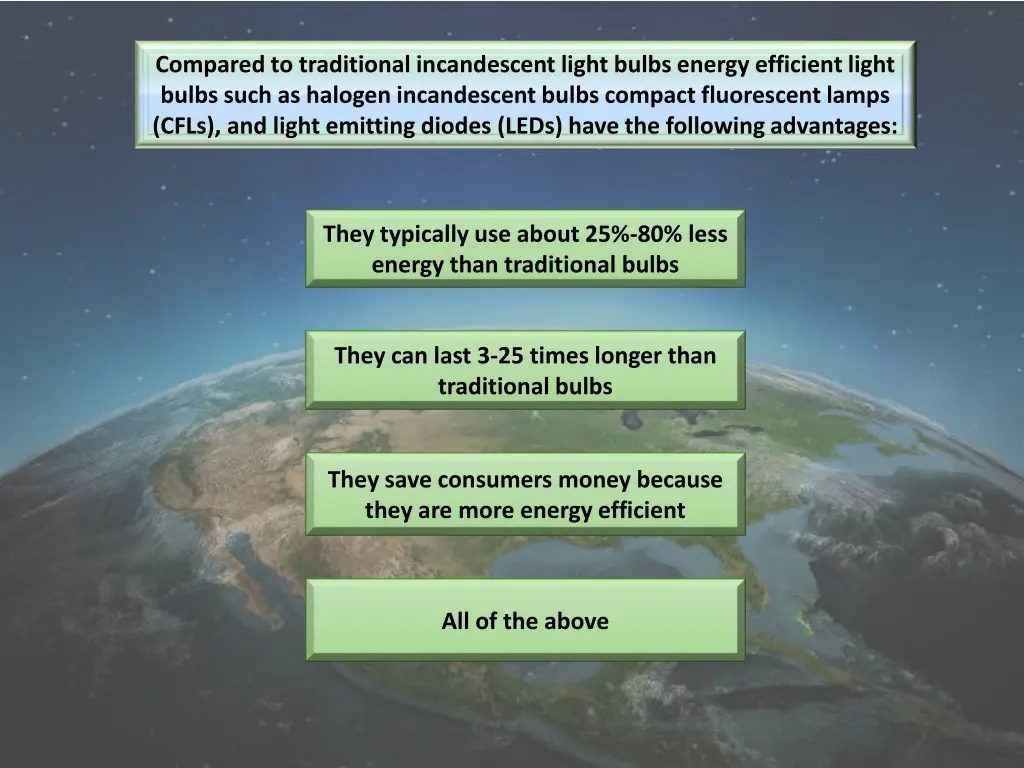 compared to traditional incandescent light bulbs