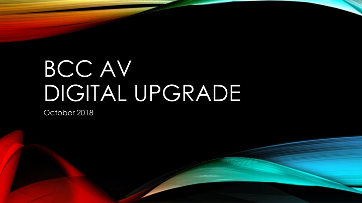 bcc av digital upgrade october 2018