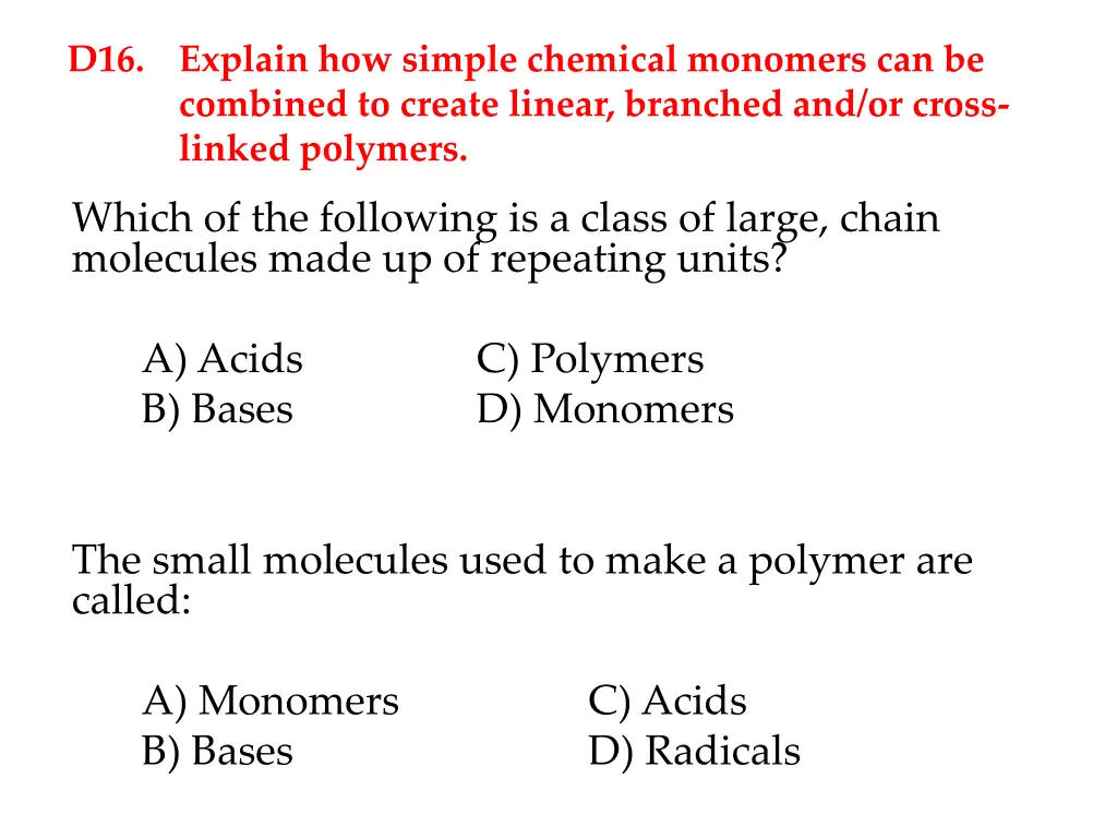 d16 explain how simple chemical monomers