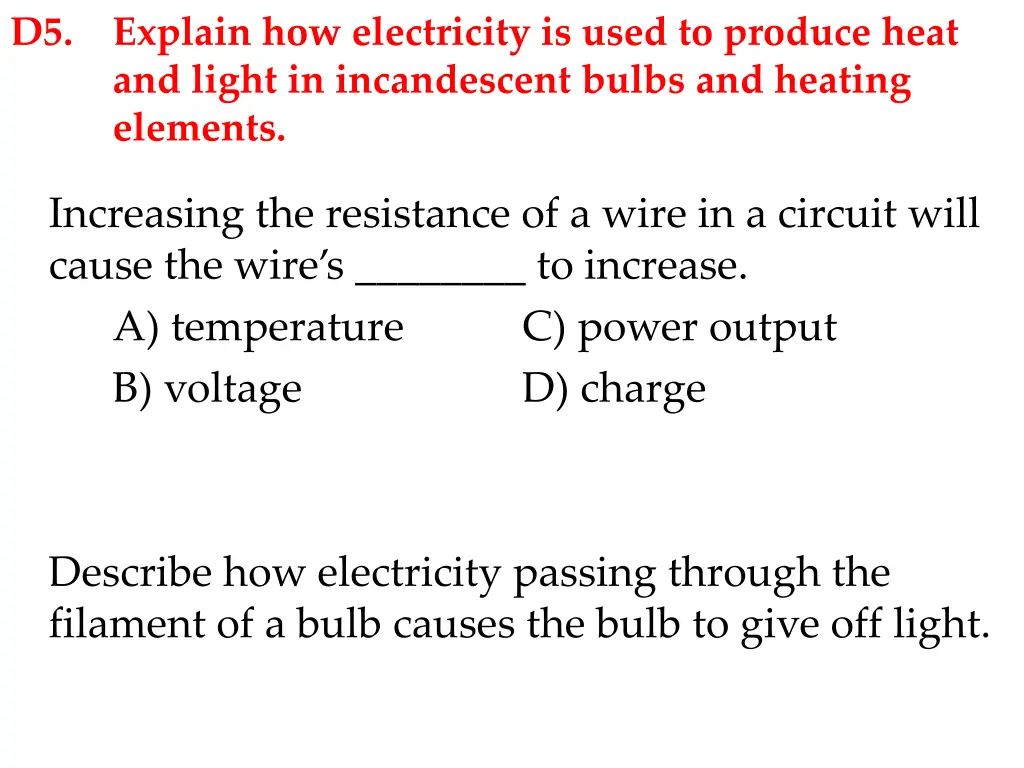 d5 explain how electricity is used to produce