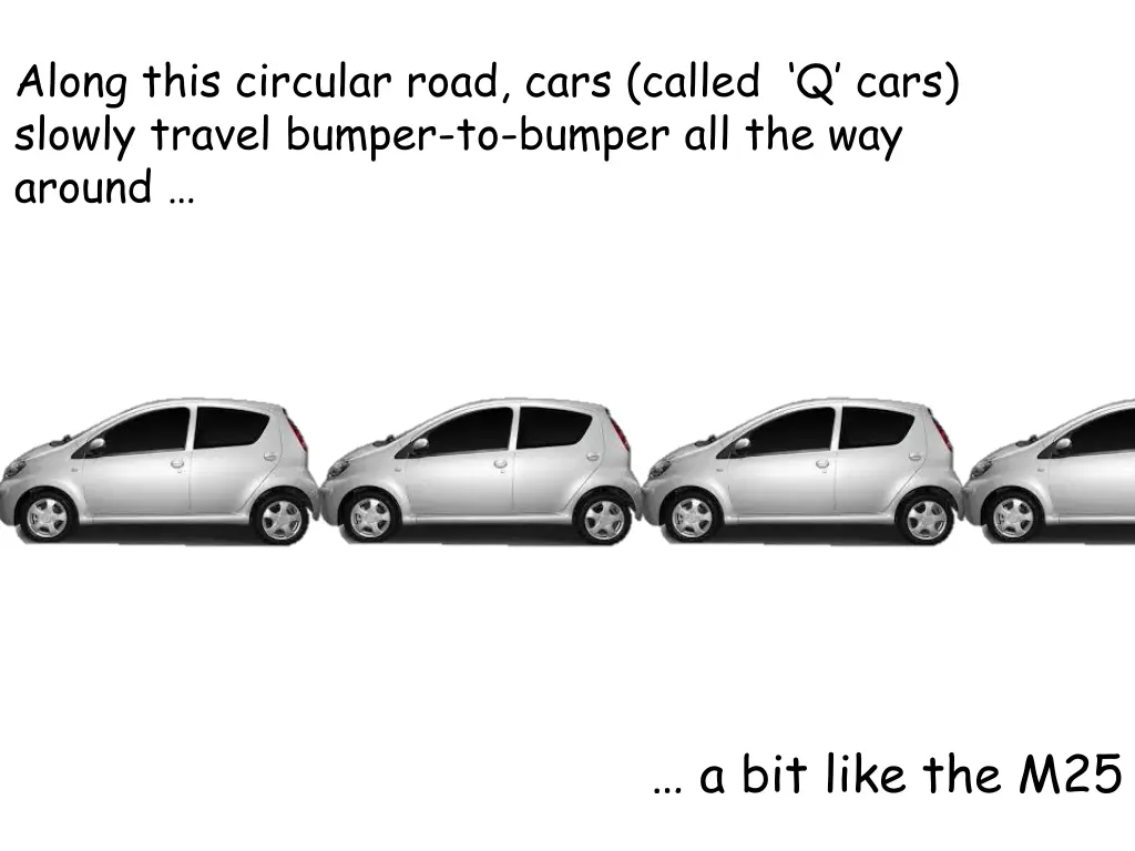 along this circular road cars called q cars