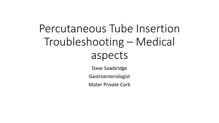 percutaneous tube insertion troubleshooting