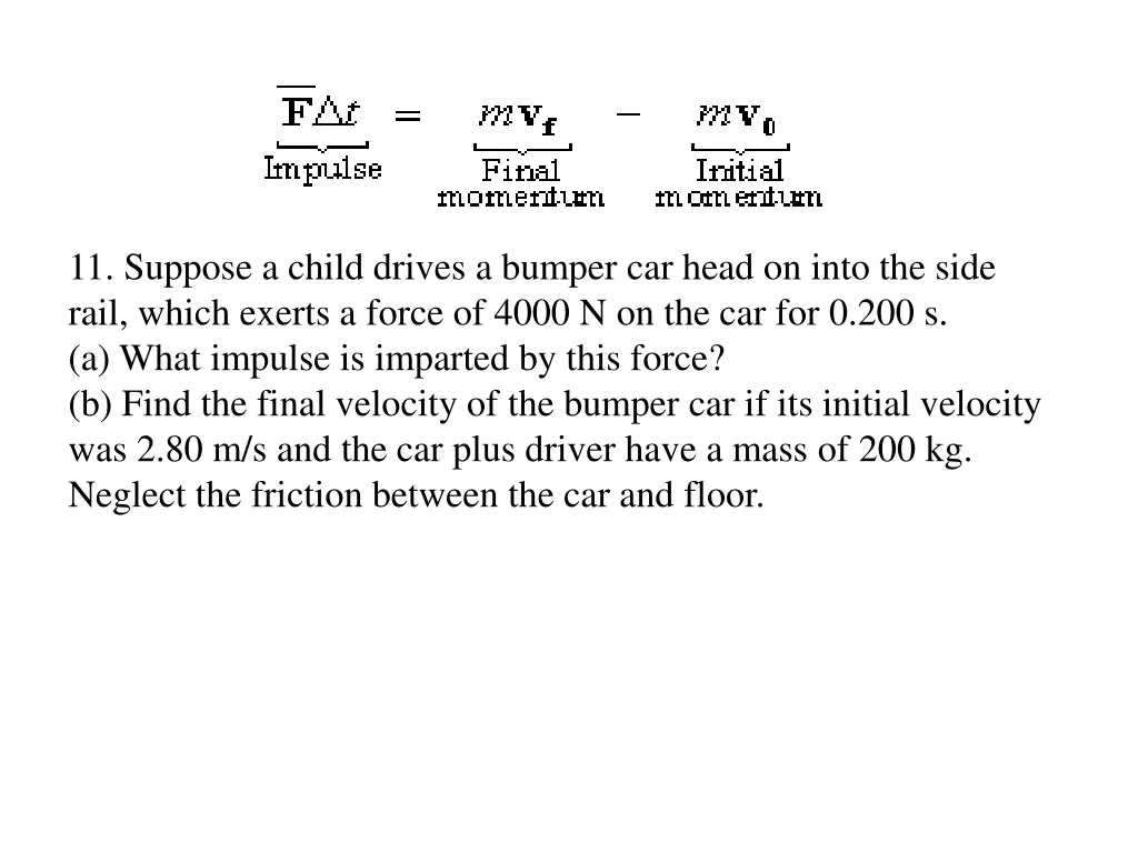 11 suppose a child drives a bumper car head