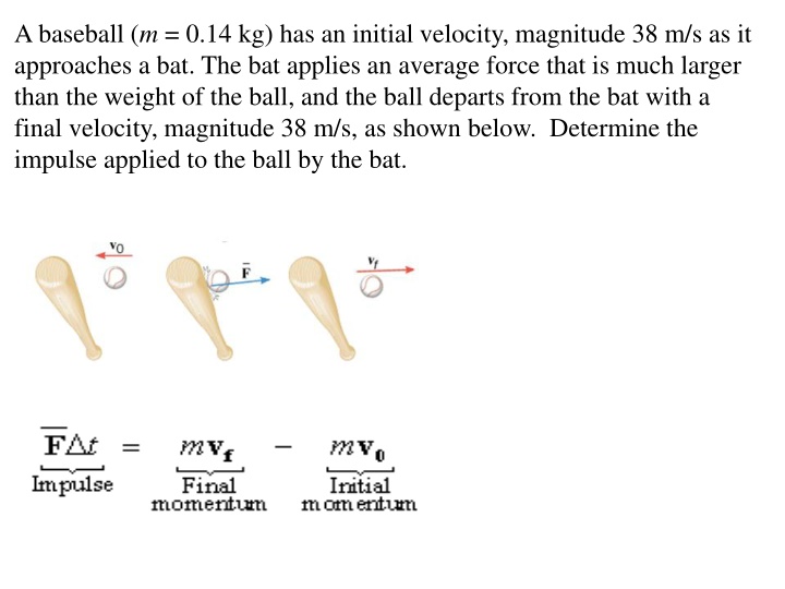 a baseball m 0 14 kg has an initial velocity