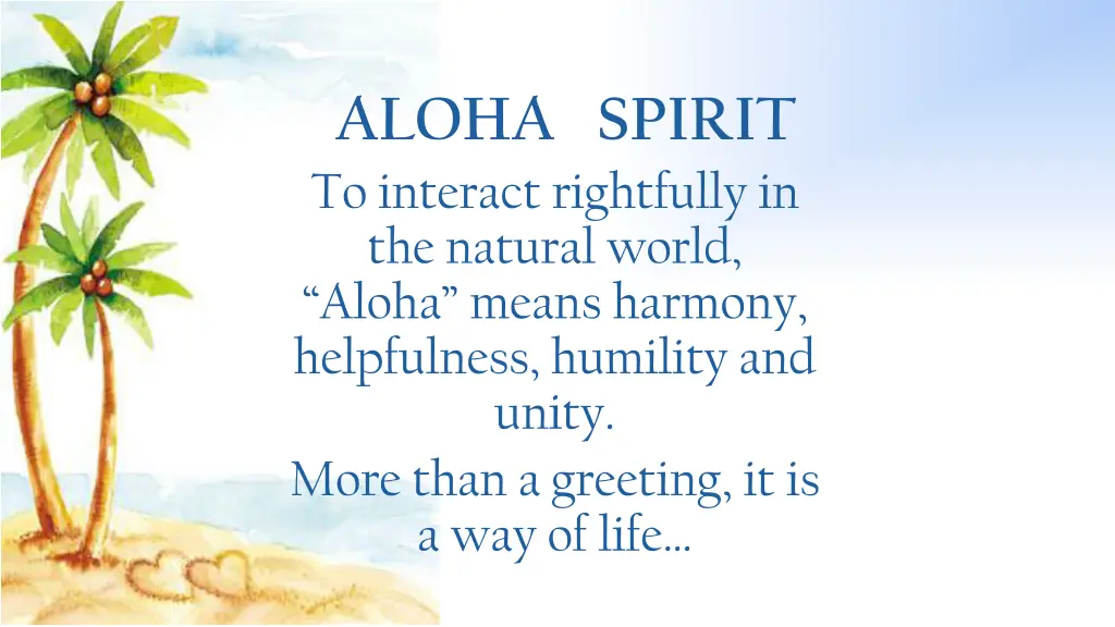 aloha spirit to interact rightfully