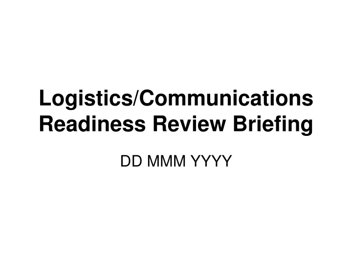 logistics communications readiness review briefing