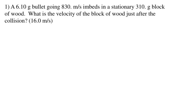 1 a 6 10 g bullet going 830 m s imbeds