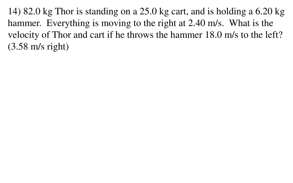 14 82 0 kg thor is standing on a 25 0 kg cart