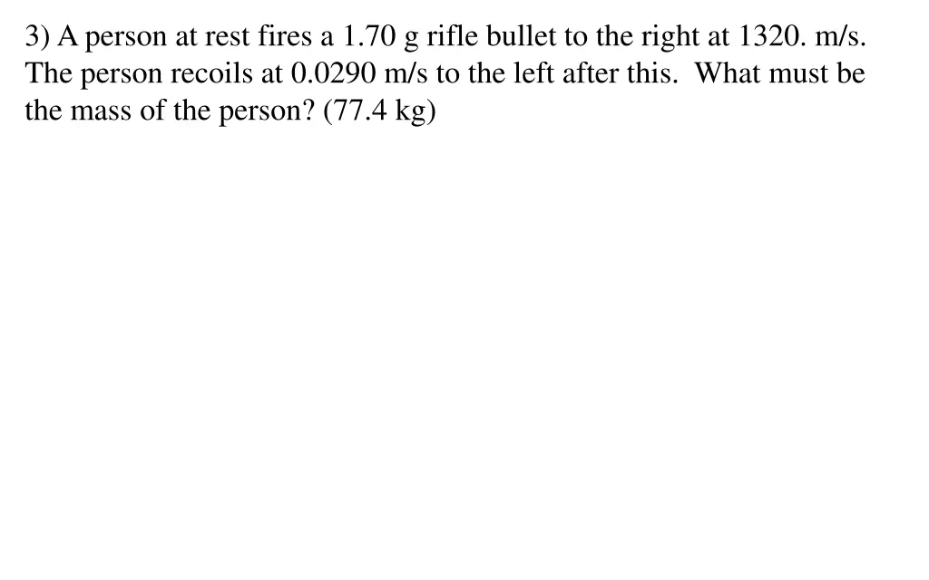 3 a person at rest fires a 1 70 g rifle bullet