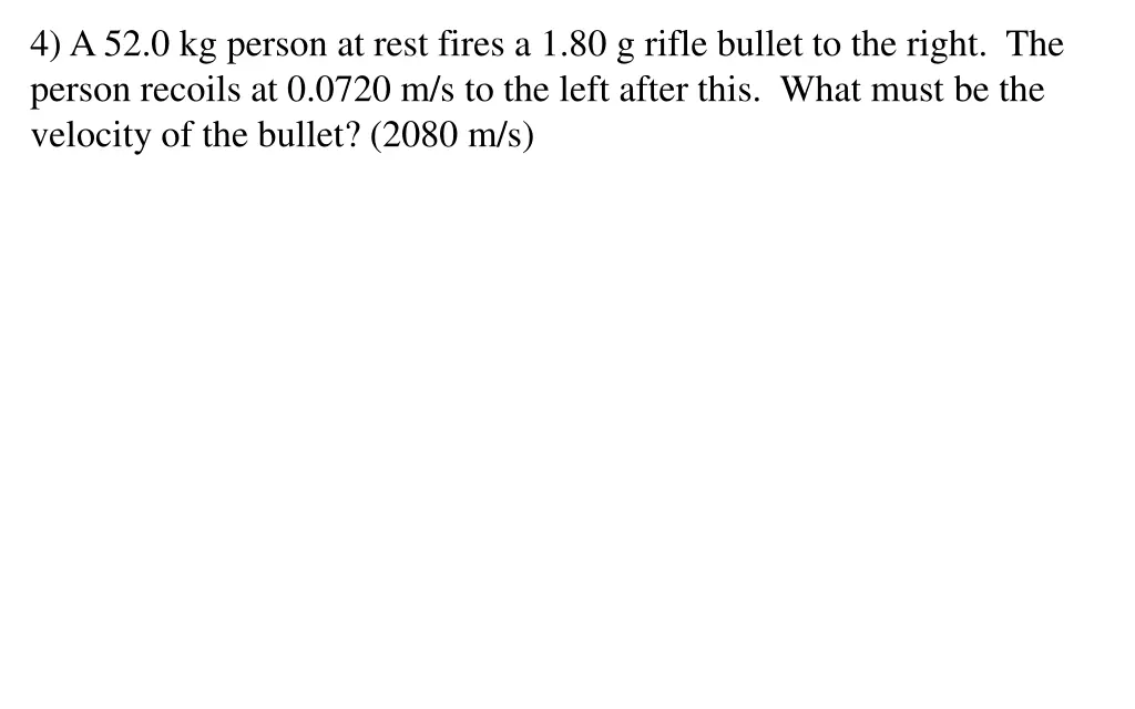 4 a 52 0 kg person at rest fires a 1 80 g rifle