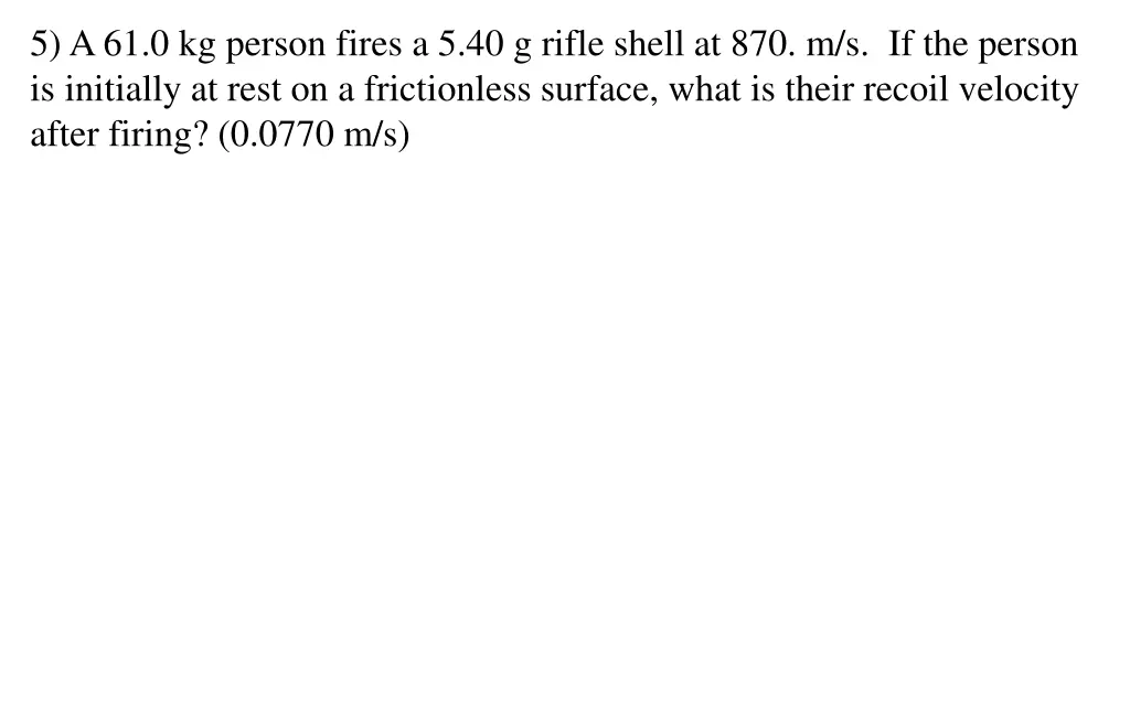 5 a 61 0 kg person fires a 5 40 g rifle shell