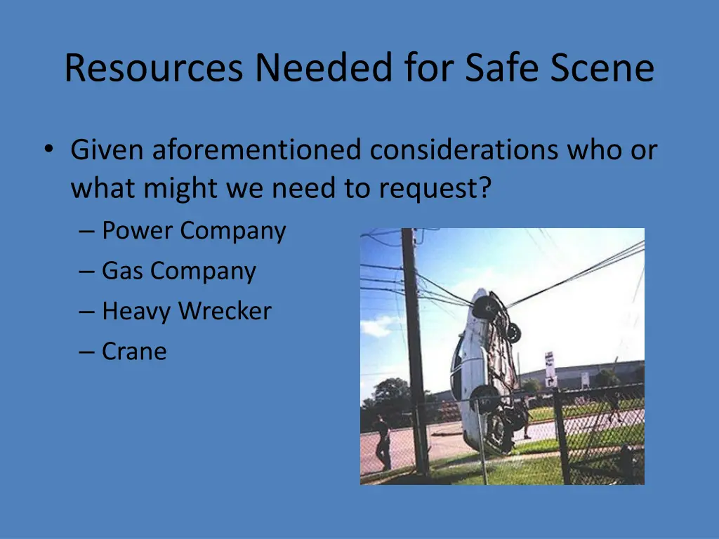 resources needed for safe scene