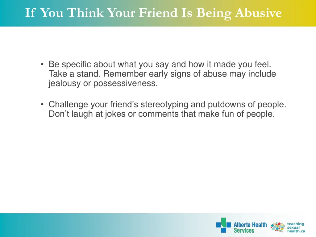 if you think your friend is being abusive