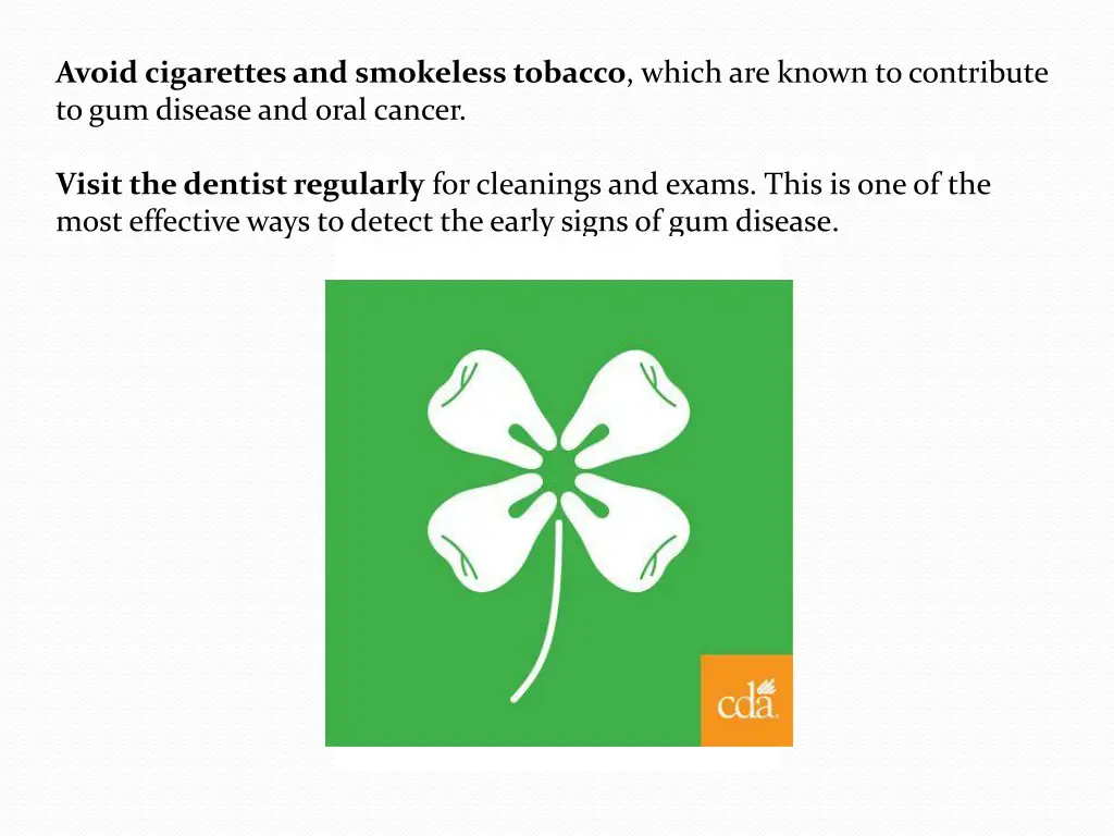 avoid cigarettes and smokeless tobacco which