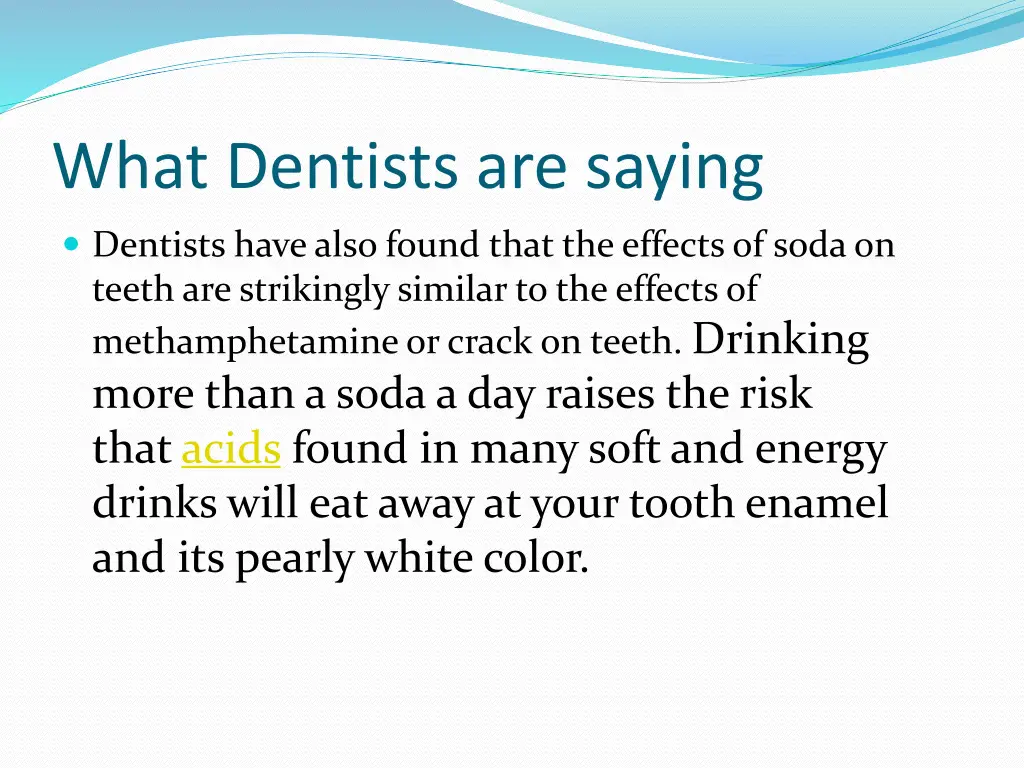 what dentists are saying