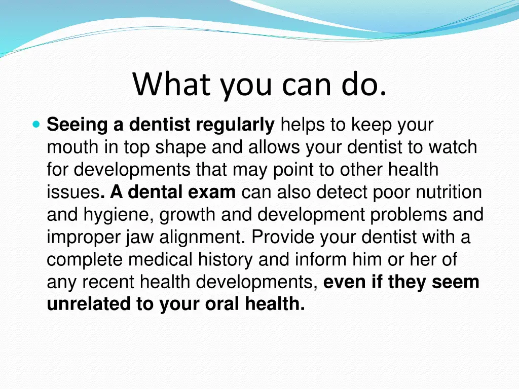 what you can do seeing a dentist regularly helps