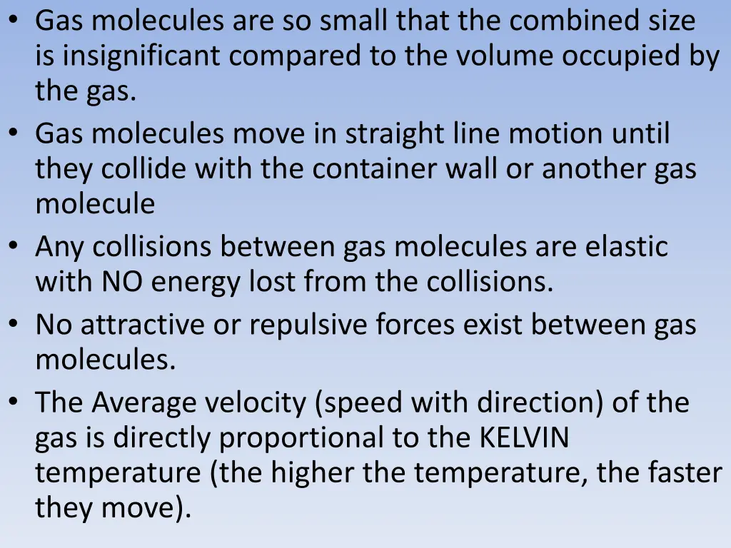 gas molecules are so small that the combined size