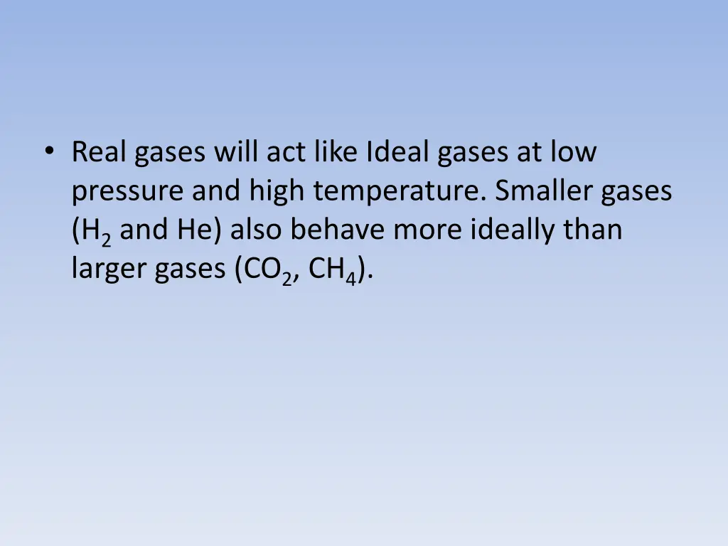 real gases will act like ideal gases