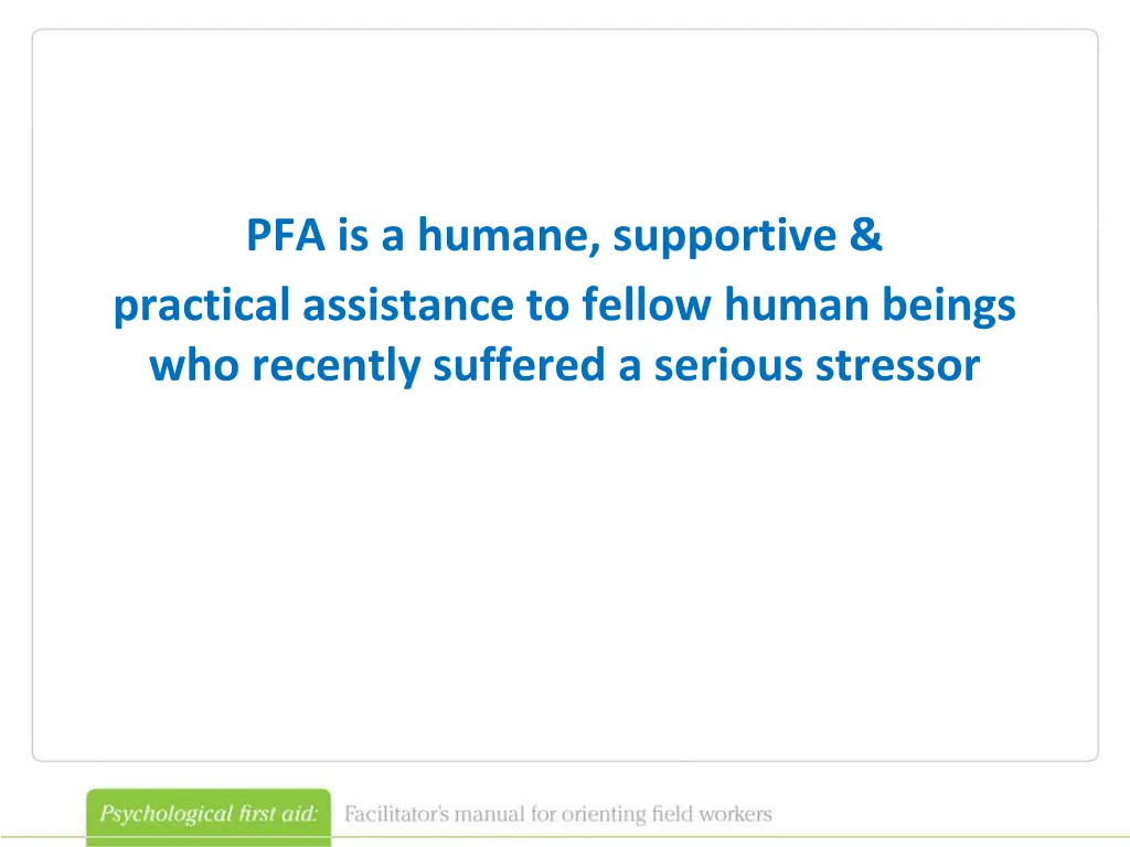 pfa is a humane supportive practical assistance